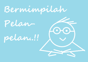 Bermimpilah pelan pelan