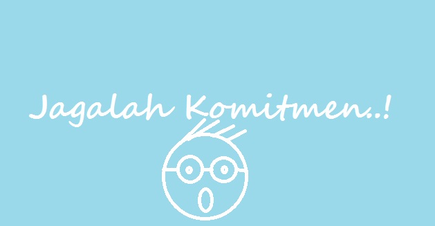 Jagalah Komitmen